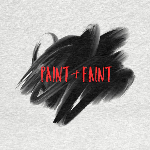 Paint & Faint by TheTRUFoundation